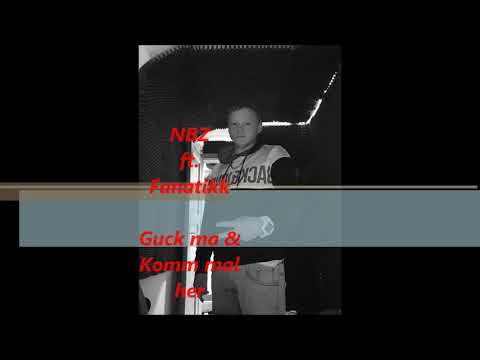 NBZ ft. Fanatikk - Guck ma & komm mal her