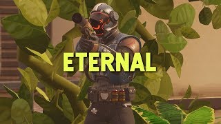 Fortnite Montage - Eternal