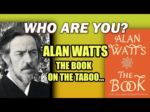 Essential Quotes from Alan Watts' THE BOOK On The Taboo Against Knowing Who You Are