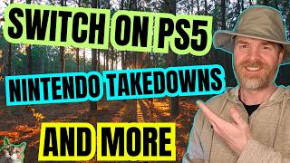 Nintendo Switch on PS5, 2K using 14 Day Online Checks, Nintendo Takedowns and more