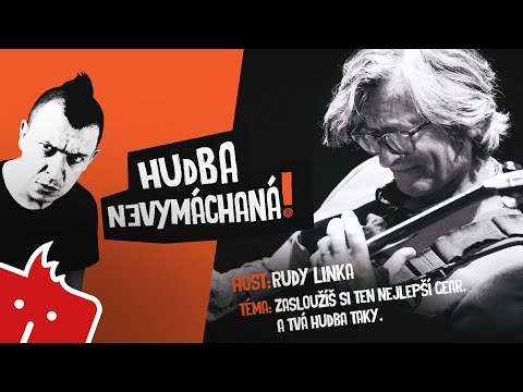 Zasloužíš si ten nejlepší gear a tvá hudba taky | Rudy Linka | Hudba nevymáchaná!