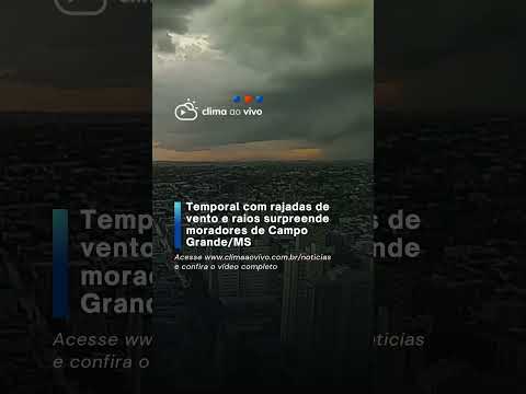 Temporal com rajadas de vento e raios surpreende moradores de Campo Grande/MS - 10/09/26