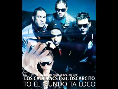 Los Cadillacs Feat. Oscarcito -- To el Mundo Ta Loco