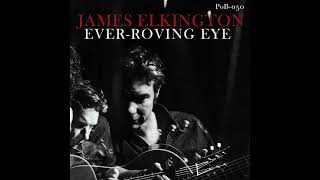 James Elkington - &quot;Late Jim&#39;s Lament&quot; (Official Audio)