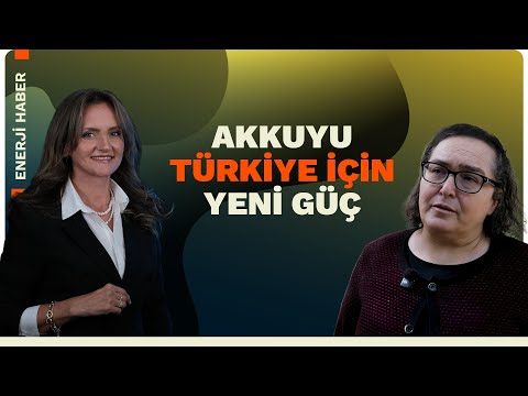 Türkiye'nin Enerji Çağı: Akkuyu NGS Güç Santrali ve Nükleer Enerjinin Geleceği