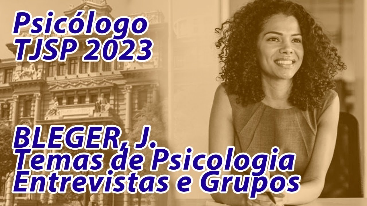 Concurso Psicólogo TJSP 2023 - BLEGER, J.  Temas de Psicologia Entrevistas e Grupos