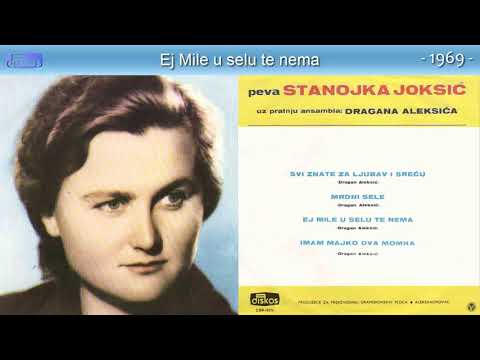Stanojka Joksic - Ej Mile u selu te nema - (Audio 1969)