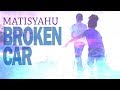 Matisyahu "Broken Car" (Official Music Video ...