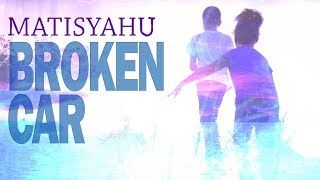 Matisyahu "Broken Car" (Official Music Video)