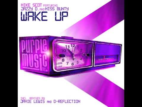 Mike Scot Ft. Jazzy D. & Miss Bunty - Wake Up (D-Reflection Remix)