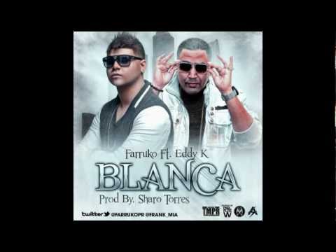 Farruko ft. Eddy K- Blanca (Prod. Sharo Torres)