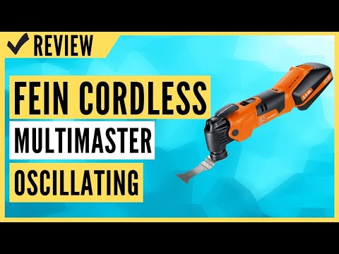 Fein Cordless MultiMaster Oscillating Multi Tool Review