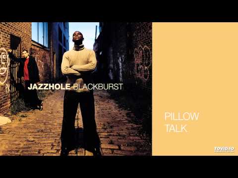 Jazzhole | Blackburst | Pillow Talk