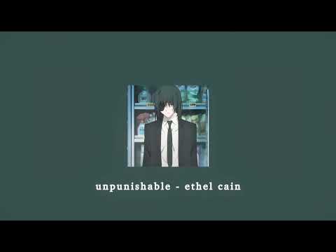 unpunishable - ethel cain; sped up