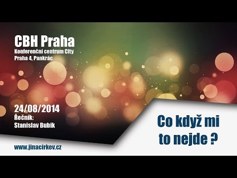 2014/08/24 CBH - Co když mi to nejde - Stanilav Bubik