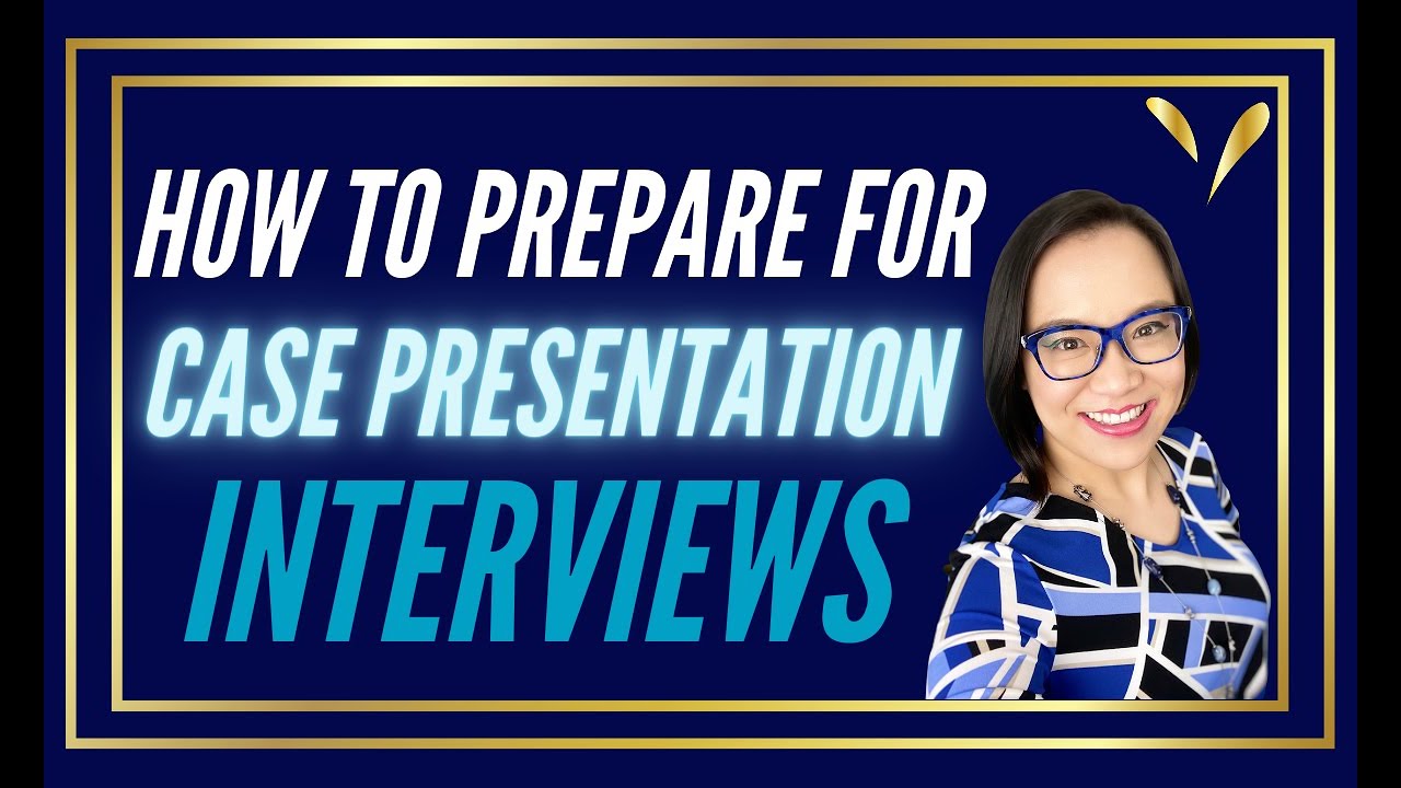 Case Presentation Interview Prep Tips | How to Crack Case Interviews