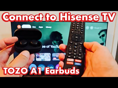 TOZO A1 Bluetooth Earbuds: How to Connect to Hisense Smart TV via Bluetooth