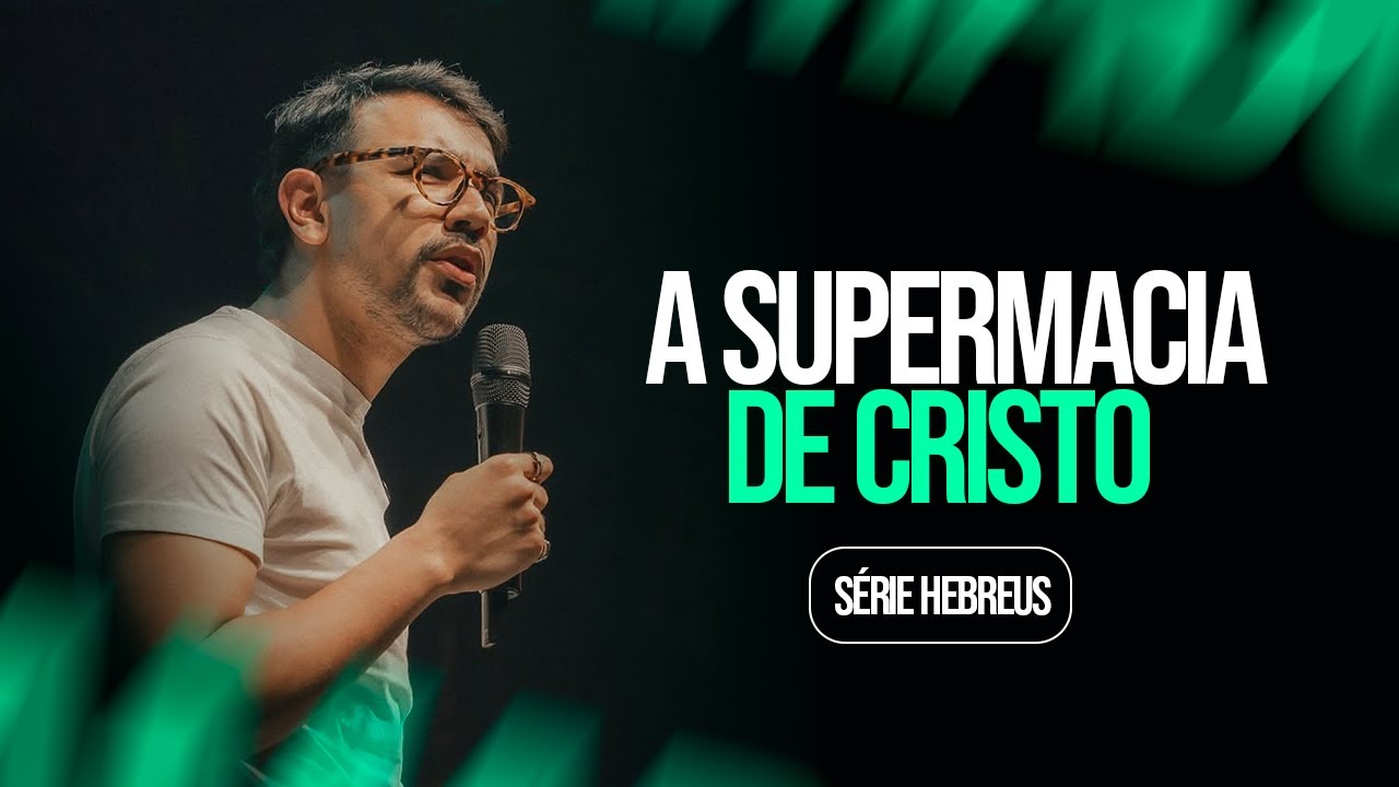 A Supremacia de Cristo / Série Hebreus - Dênio Lara Jr.