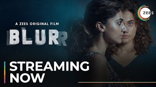Blurr | Official Trailer | Taapsee P | Gulshan D | A ZEE5 Original Film | Streaming Now On ZEE5