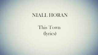 Niall Horan - This Town - Lyrics