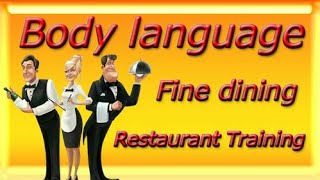 food and beverage fine dining restaurant training   BODY LANGUAGE  THE BASICS