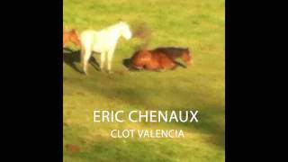 Eric Chenaux - Clot Valencia (Full album)