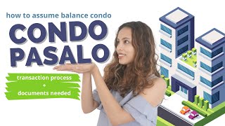 PASALO CONDO | How to Assume Balance Condo (Documents & Process)