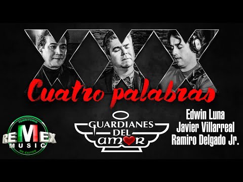Cuatro palabras - Guardianes del amor - Edwin Luna-Javier Villarreal-Ramiro Delgado Jr.- En Vivo