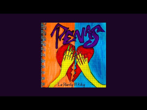 LA BLUNTY FT. KIKY - PENAS