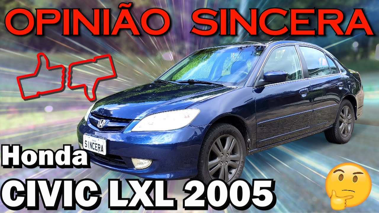 Honda Civic LXL 2005 - Preço, detalhes, dicas, problemas, pontos e ruins do eterno rival do Corolla