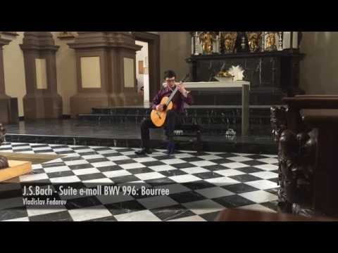 Vladislav Fedorov - J.S.Bach: Suite e-moll BWV 996 - Bourree