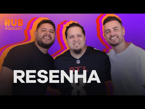 RESENHA | HUB Podcast - EP. 201