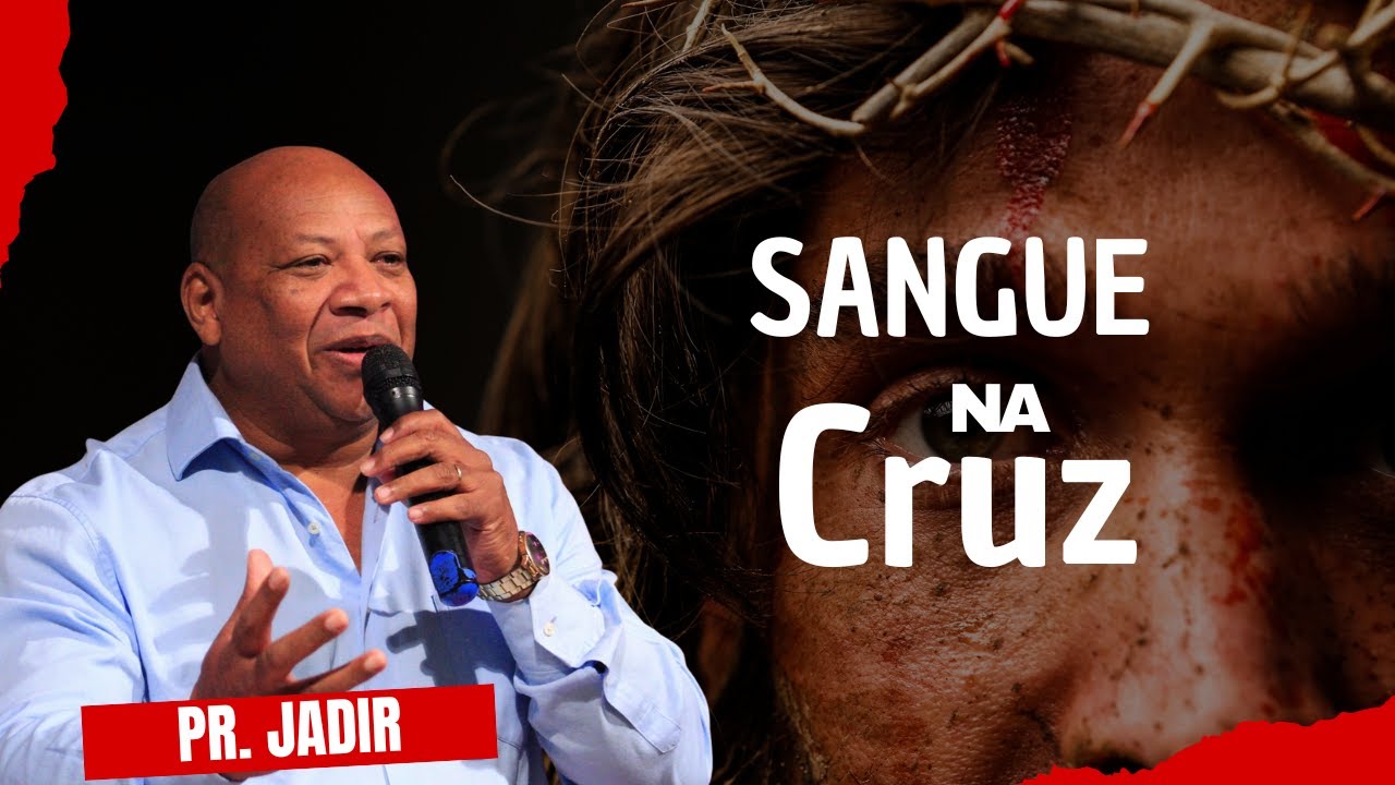 SANGUE NA CRUZ - PR. JADIR | QUARTA 19H30 | AMAR & SERVIR - ZONA SUL