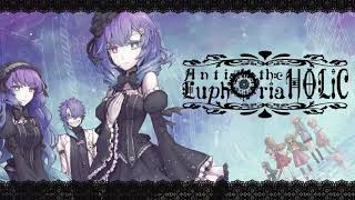 - Anti the Euphoria Holic歌ってみたかった
