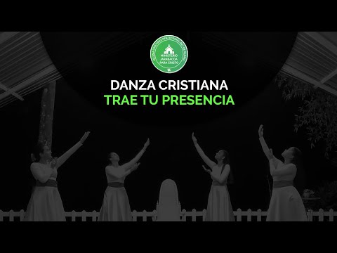 Danza Cristiana - Trae Tu Presencia (Barak)