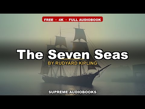 The Seven Seas by Rudyard Kipling — free full audiobook
