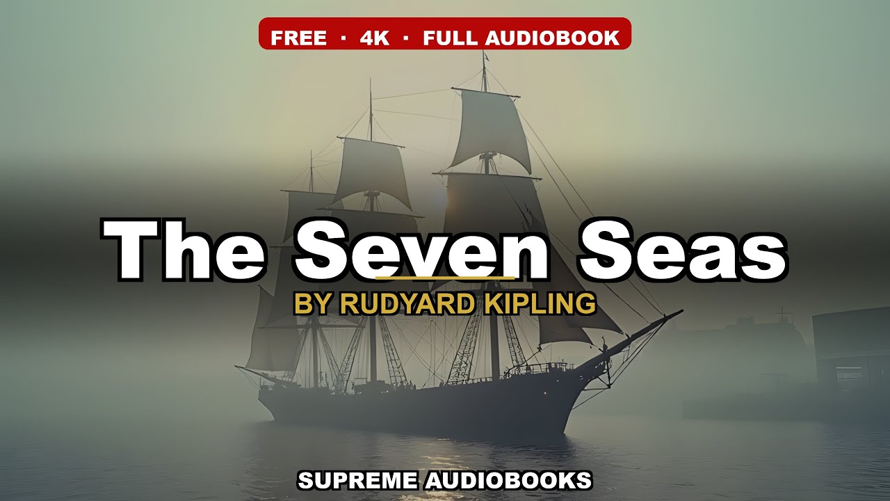 The Seven Seas by Rudyard Kipling — free full audiobook