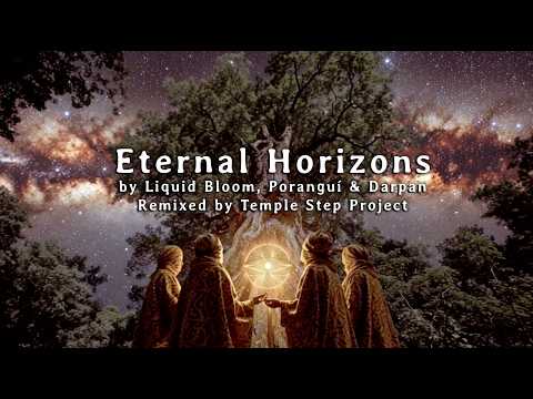 "Eternal Horizons" (Temple Step Project Remix feat Darpan) by Liquid Bloom & Poranguí