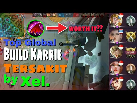 Build Karrie Tersakit 2020 by Top Global, Build Karrie Paling Sakit 2020 Terbaru by Xel. - MLBB