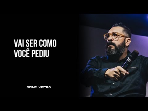Vai ser como você pediu - Sidnei Vietro 