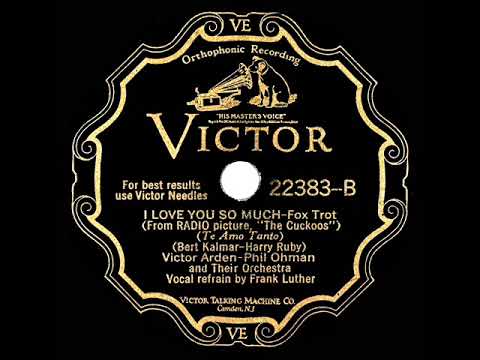 1930 Arden & Ohman - I Love You So Much (Frank Luther, vocal)