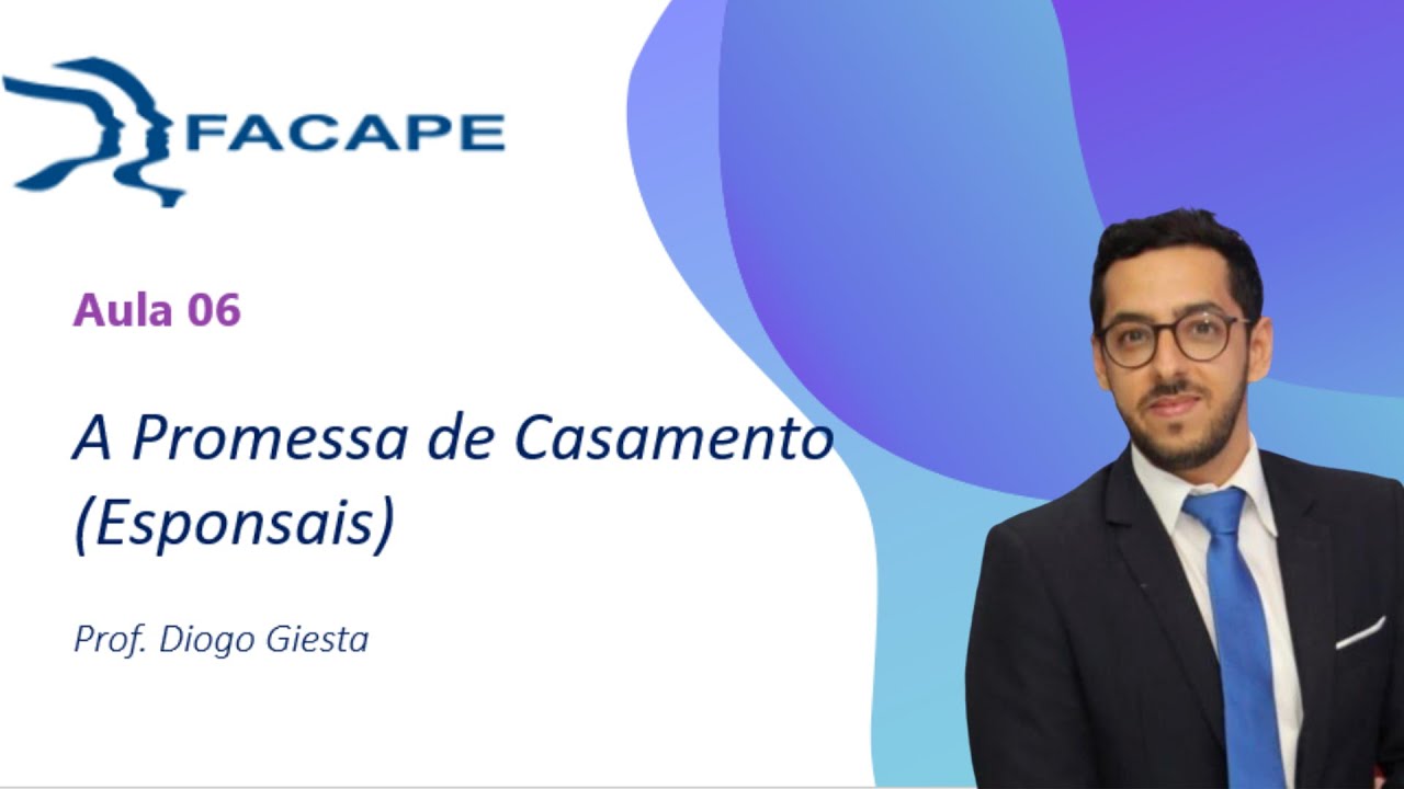 Familia - Aula 6 - Esponsais (Promessa de casamento ou Compromisso de Casamento)