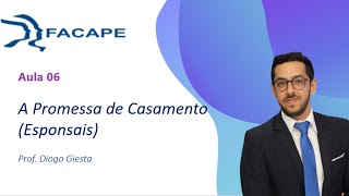 Familia - Aula 6 - Esponsais (Promessa de casamento ou Compromisso de Casamento)