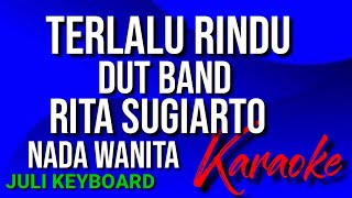 Download lagu TERLALU RINDU - Rita sugiarto | karaoke nada wanita | lirik mp3 Download lagu TERLALU RINDU - Rita sugiarto | karaoke nada wanita | lirik mp3