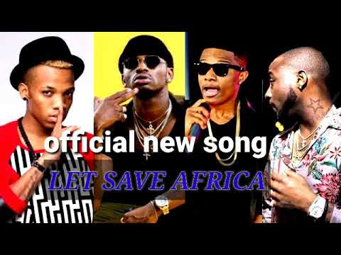 Diamond Platnumz,Tekno,Wizkid ft Davido Let save Africa(official Audio)