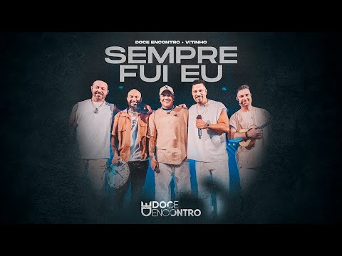 Doce Encontro, Vitinho - Sempre Fui Eu (Ao Vivo Em São Paulo / 2023)