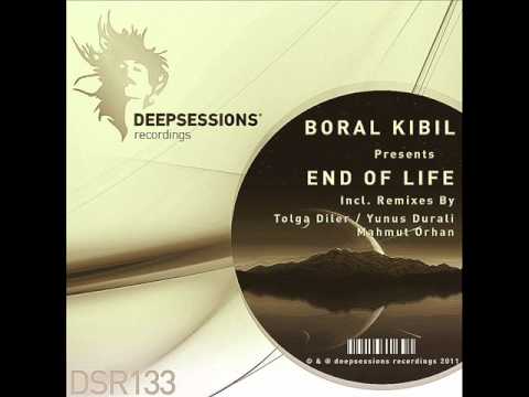Boral Kibil - End Of Life (Mahmut Orhan Remix) - Deepsessions
