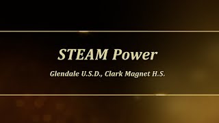 STEAM Power: Glendale USD, Clark Magnet H.S.