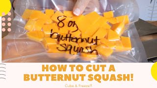 HOW TO CUT A BUTTERNUT SQUASH | FREEZING VEGETABLES | HOW TO CUBE A BUTTERNUT SQUASH