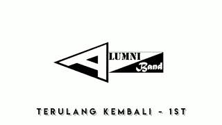 Download lagu TERULANG KEMBALI - ALUMNI BAND mp3